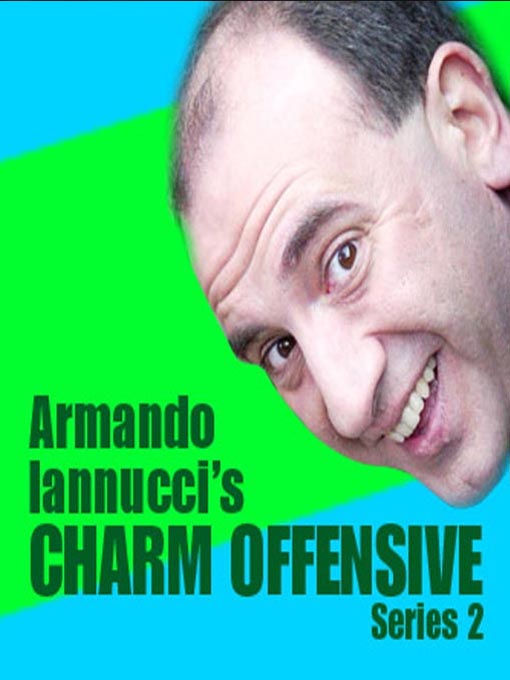 Title details for Armando Iannucci's Charm Offensive, Series 2, Part 5 by Armando Iannucci - Available